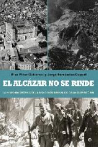 El Alcázar no se rinde, de PIÑAR, BLAS | portada del libro