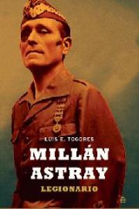 MILLAN ASTRAY LEGIONARIO, de TOGORES, LUIS | portada del libro