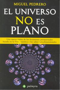 UNIVERSO NO ES PLANO, EL, de PEDRERO,MIGUEL | portada del libro