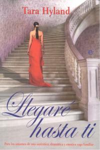 Llegaré hasta ti, de Hyland, Tara | portada del libro
