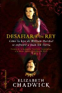 Desafiar a un rey, de Chadwick, Elizabeth | portada del libro