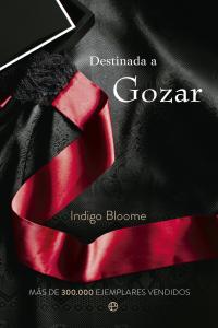 Destinada a gozar, de Bloome, Indigo | portada del libro