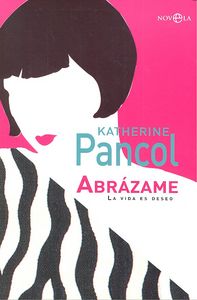 Abrázame, de Pancol, Katherine | portada del libro