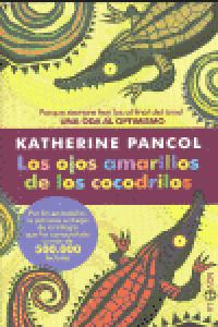 Los ojos amarillos de los cocodrilos, de Pancol, Katherine | portada del libro