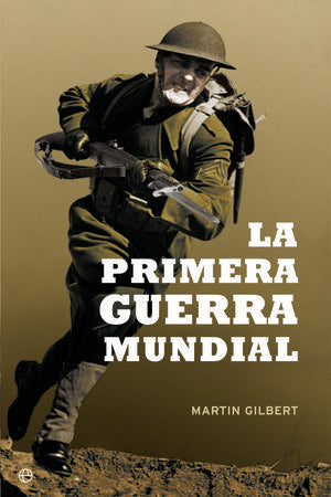 La Primera Guerra Mundial (15 aniversario), de Gilbert, Martin | portada del libro