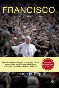 FRANCISCO. Vida y revolución, de Piqué, Elisabetta | portada del libro
