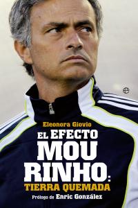 El Efecto Mourinho:tierra quemada, de Giovio, Eleanora | portada del libro