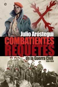 Combatientes requetés de la Guerra Civil (1936 - 1939), de Aróstegui, Julio | portada del libro