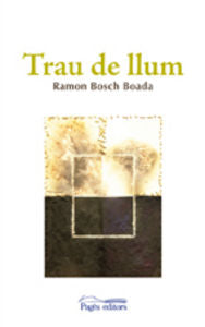 Trau de llum, de Bosch Boada, Ramon | portada del libro