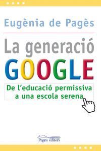 La generació Google, de de Pagès Bergés, Eugènia | portada del libro