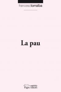 La pau, de Torralba Roselló, Francesc | portada del libro