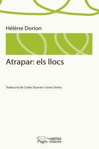 Atrapar: els llocs, de Dorion, Hélène | portada del libro