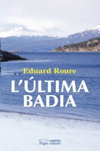 L'última badia, de Roure i Blàvia, Eduard | portada del libro
