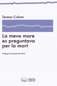 La meva mare es preguntava per la mort, de Colom Pich, Teresa | portada del libro