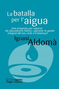 La batalla per l'aigua, de Aldomà Buixadé, Ignasi | portada del libro