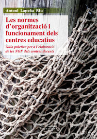 Les normes d'organització i funcionament dels centres educatius, de Lapeña Riu, Antoni | portada del libro