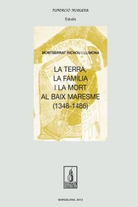 La terra, la família i la mort al Baix Maresme (1348-1486), de Richou Llimona | portada del libro