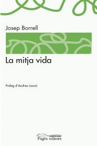 La mitja vida, de Borrell Figuera, Josep | portada del libro