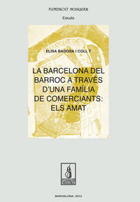 La Barcelona del Barroc a través d'una família de comerciants: els Amat, de Badosa Coll | portada del libro