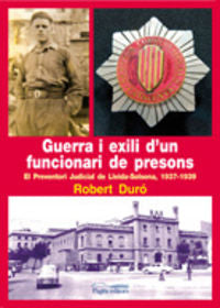 Guerra i exili d'un funcionari de presons, de Duró Fort, Robert | portada del libro