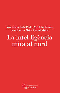 La intel·ligèmcia mira al nord, de Alsina Tribó, Joan | portada del libro
