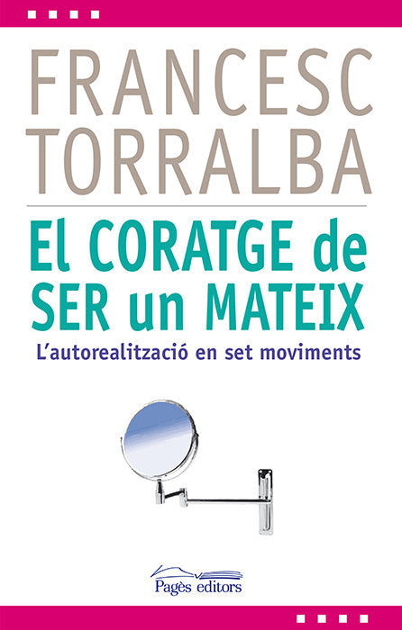 El coratge de ser un mateix, de Torralba Roselló, Francesc | portada del libro