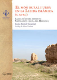 El món rural i urbà en la Lleida islàmica S. XI-XII, de Brufal Sucarrat, Jesús | portada del libro