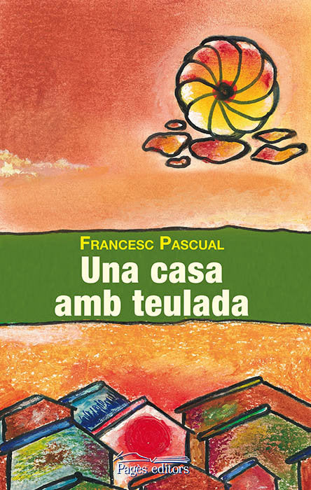 Una casa amb teulada, de Pascual Greoles, Francesc | portada del libro