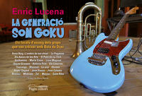 La generació Son Goku, de Lucena Ibarzábal, Enric | portada del libro