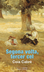 Segona volta, tercer cel, de Cabré Monné, Coia | portada del libro