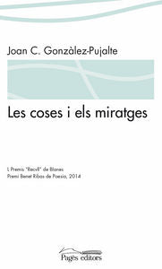 Les coses i els miratges, de Gonzàlez Pujalte, Joan Carles | portada del libro