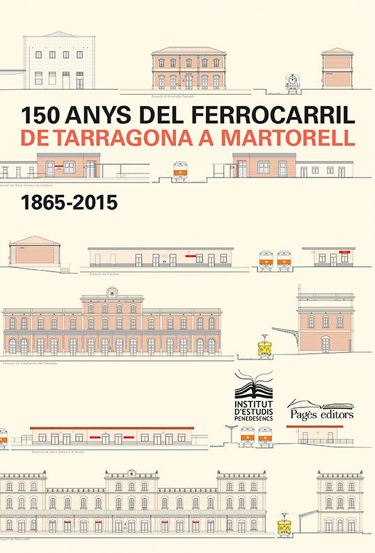 150 anys del ferrocarril de Tarragona a Martorell, de Varios autores | portada del libro