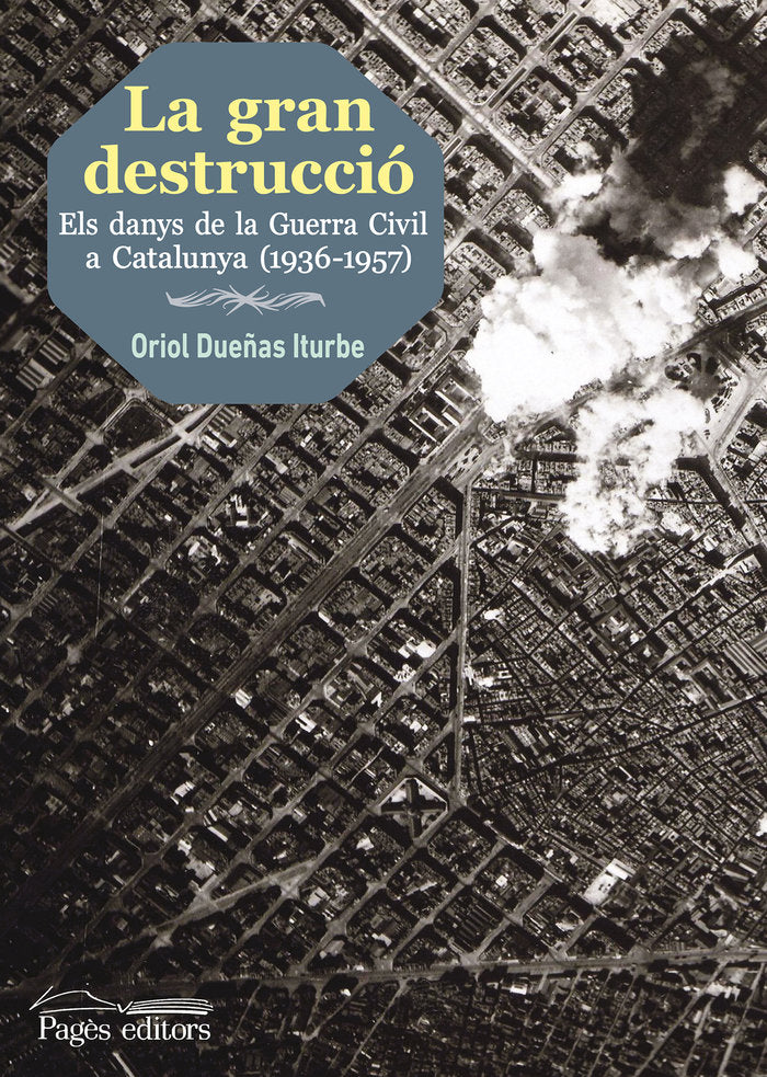 La gran destrucció, de Dueñas Iturbe, Oriol | portada del libro