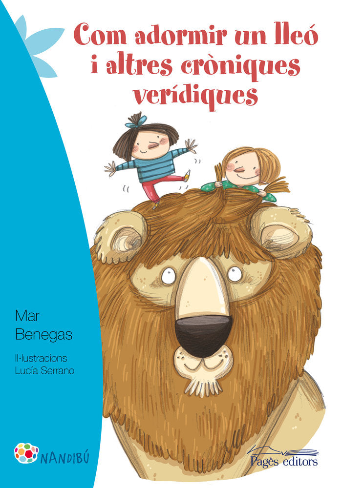 Com adormir un lleó i altres cròniques verídiques, de Benegas Ortiz, Mar | portada del libro
