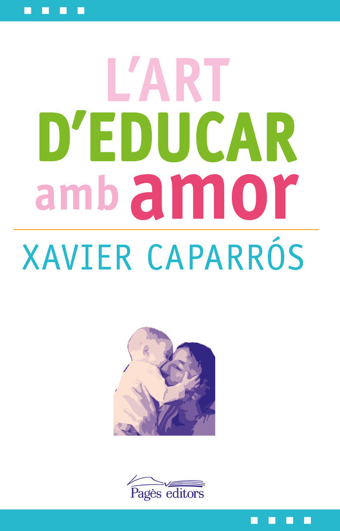 L'art d'educar amb amor, de Caparrós Obiols, Xavier | portada del libro