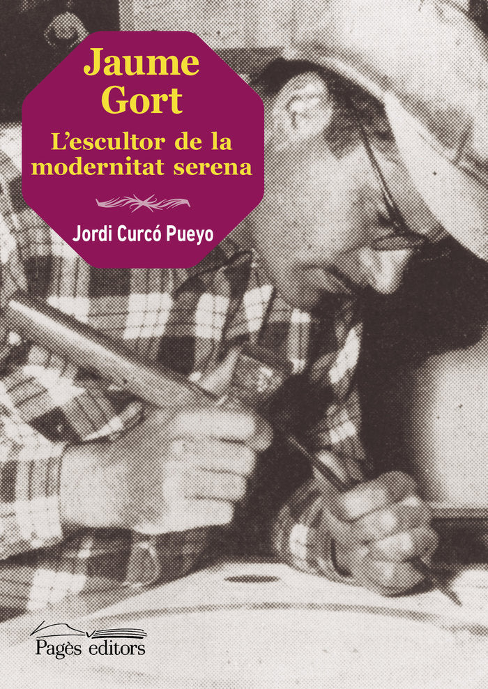 Jaume Gort. L'escultor de la modernitat serena, de Curcó Pueyo, Jordi | portada del libro