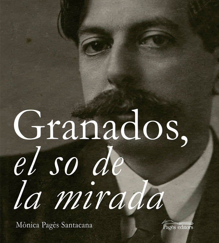Granados, el so de la mirada, de Pagès Santacana, Mònica | portada del libro