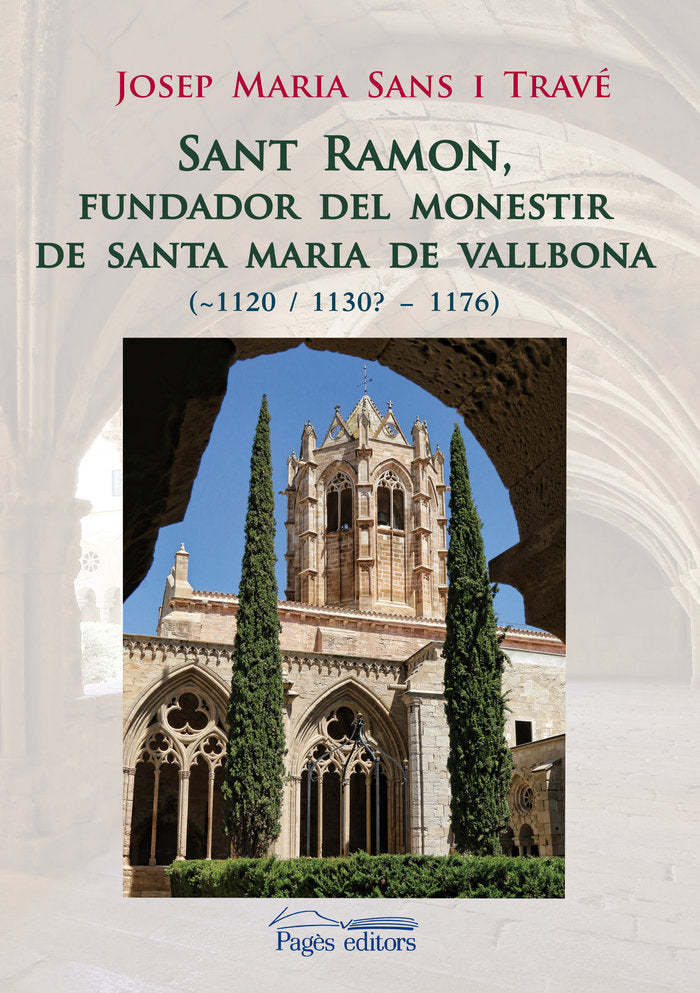 Sant Ramon, fundador del monestir de Santa Maria de Vallbona, de Sans Travé, Josep Maria | portada del libro