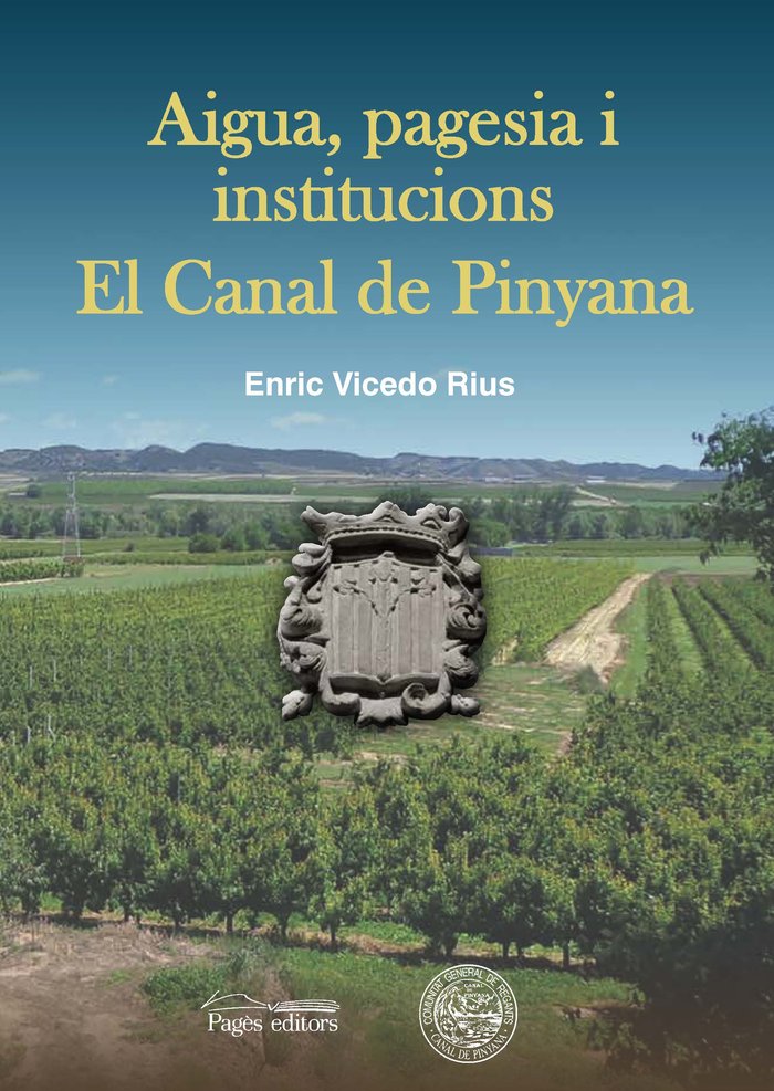 Aigua, pagesia i institucions. El Canal de Pinyana, de Vicedo Rius, Enric | portada del libro