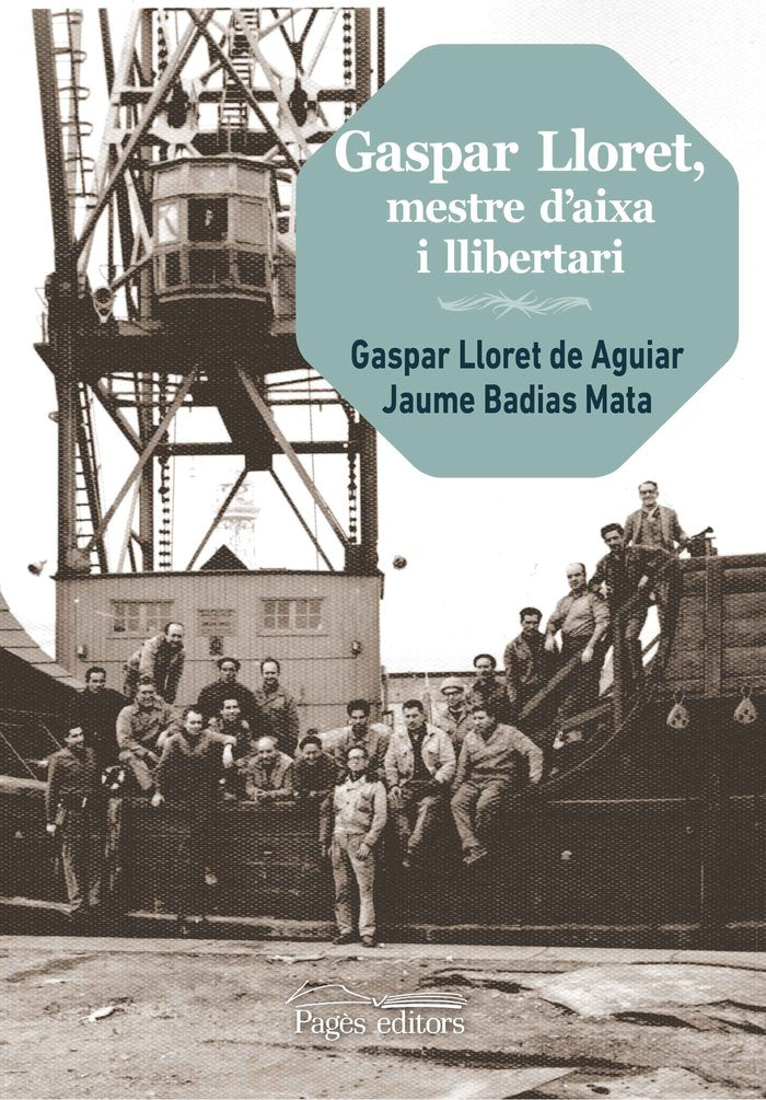 Gaspar Lloret, mestre d'aixa i llibertari, de Lloret Aguiar, Gaspar | portada del libro
