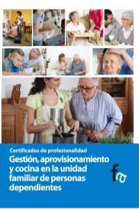 Gestión, aprovisionamiento y cocina en la unidad familiar de personas dependientes, de RAFAEL CEBALLOS ATIENZA | portada del 