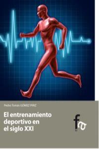 Entrenamiento deportivo en el s. XXI, de PEDRO TOMáS GóMEZ PIRIZ | portada del libro