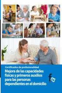 Mejora de las capacidades f¡sicas y primeros auxilios para las personas dependientes en el domicilio, de RAFAEL CEBALLOS ATIE