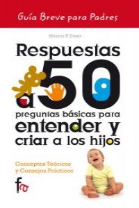 Respuestas a 50 preguntas básicas para entender y criar a los hijos, de MíNICA P. DINER | portada del libro