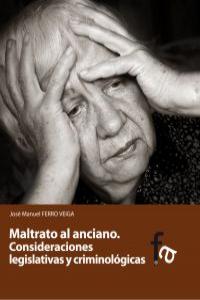 Maltrato al anciano, de JOSé MANUEL FERRO VEIGA | portada del libro