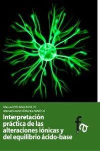 Interpretación práctica de las alteraciones iónicas y del equilibrio ácido-base, de MANUEL POLAINA Y MANUEL DAVID SáNCHEZ | p