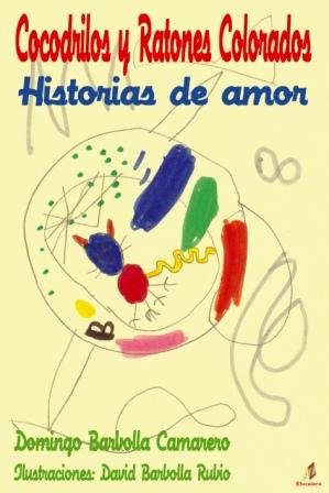 COCODRILOS Y RATONES COLORADOS, de BARBOLLA CAMARERO, DOMINGO | portada del libro