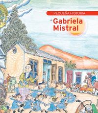 Pequeña historia de Gabriela Mistral, de Martín, Lydia | portada del libro