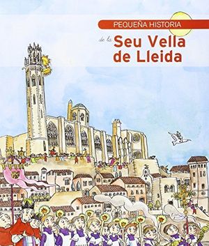 Pequeña historia de la Seu Vella de Lleida, de Piqué, Núria | portada del libro