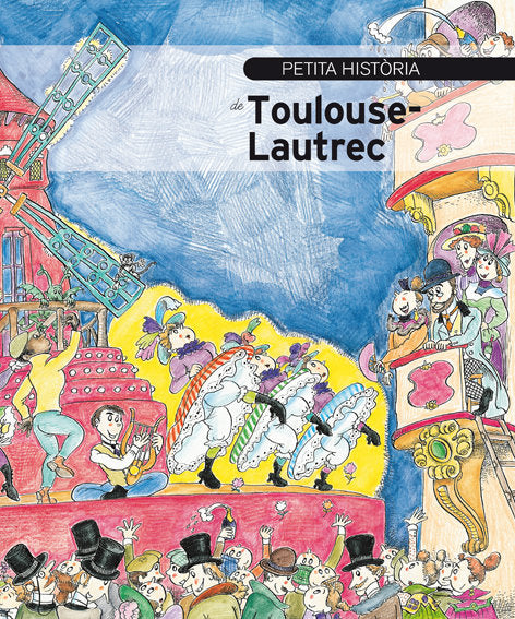Petita història de Toulouse-Lautrec, de Jordi Oliveres | portada del libro